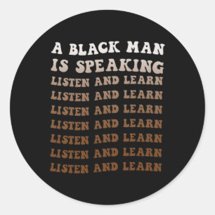 Pegatina Redonda Un hombre negro habla, escucha y aprende su negro