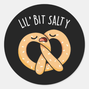 Pegatina Redonda Un Lil Bit Salty Guay Salty Pretzel Pun Dark BG