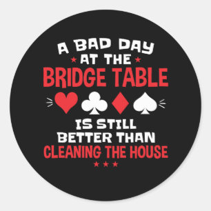 Pegatina Redonda Un mal día en el juego de cartas divertidas Bridge