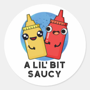 Pegatina Redonda Un poco de Saucy Funny Sauce Pun