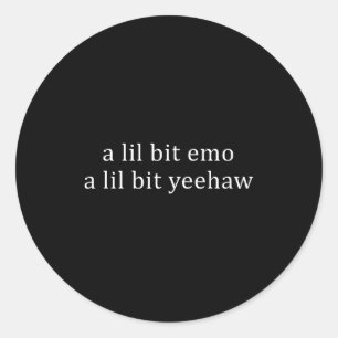 Pegatina Redonda Un poco emo un poco yeehaw cita divertida