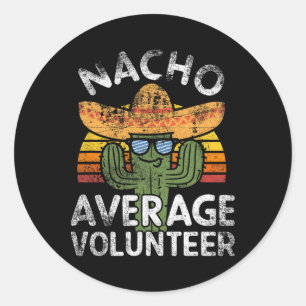 Pegatina Redonda Un voluntario promedio de Nacho gracioso Cinco De
