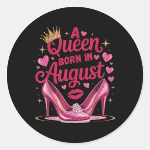 Pegatina Redonda Una Reina Nacida En Agosto Feliz Cumpleaños Para M