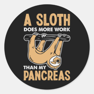 Pegatina Redonda Una Sloth Hace Más Trabajo Que Mi Diabeto Divertid