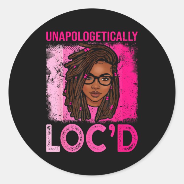 Pegatina Redonda Unapologetically loc'd woman dreadlocks hair black (Anverso)