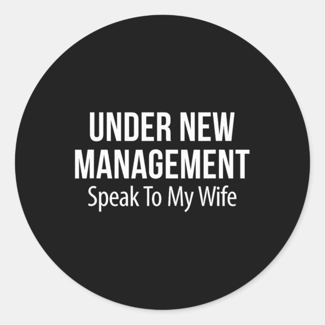 Pegatina Redonda Under New Management - Speak To My Wife -  (Anverso)