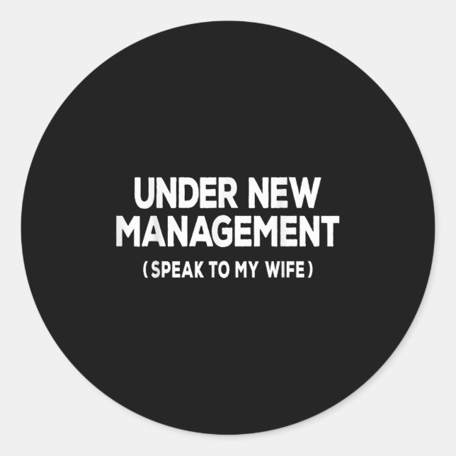Pegatina Redonda Under New Management Speak To My Wife Fun Newlywed (Anverso)
