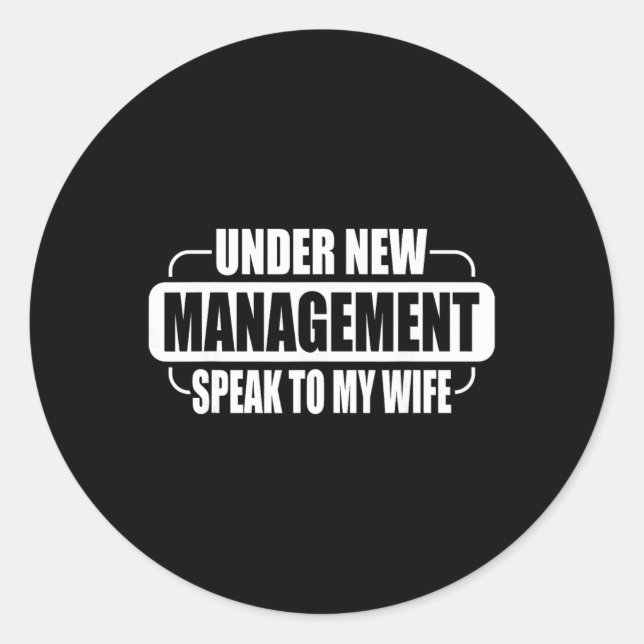 Pegatina Redonda Under New Management Speak To My Wife New Husband  (Anverso)