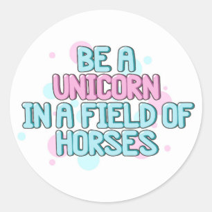 Pegatina Redonda Unicorno   Ser Un Unicornio En Un Campo De Caballo