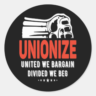 Pegatina Redonda Unionize - United we Bargain, Dividimos lo que ped