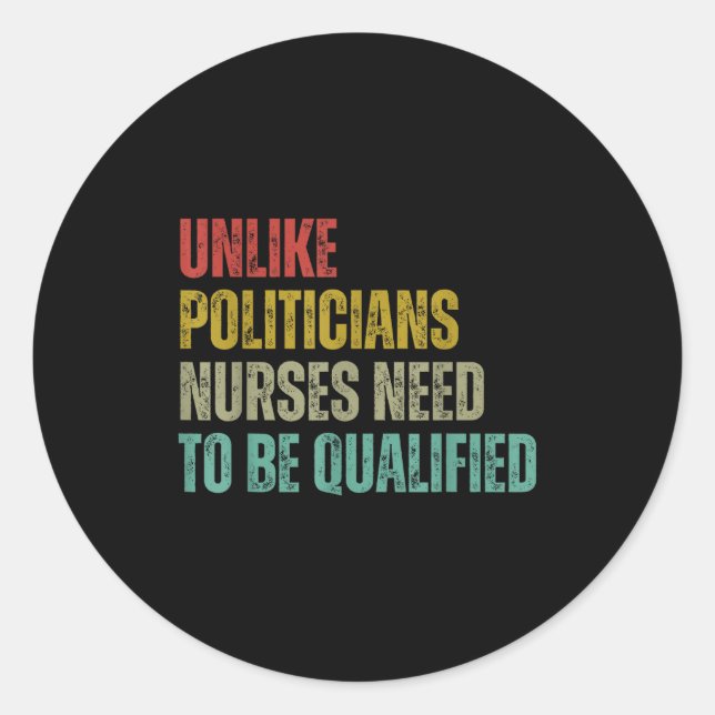 Pegatina Redonda Unlike Liticians Nurses Need To Be Qualified Sarca (Anverso)