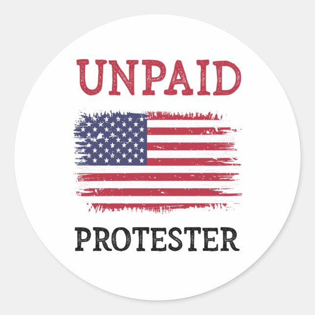 Pegatina Redonda Unpaid Protester - Protest (Anverso)