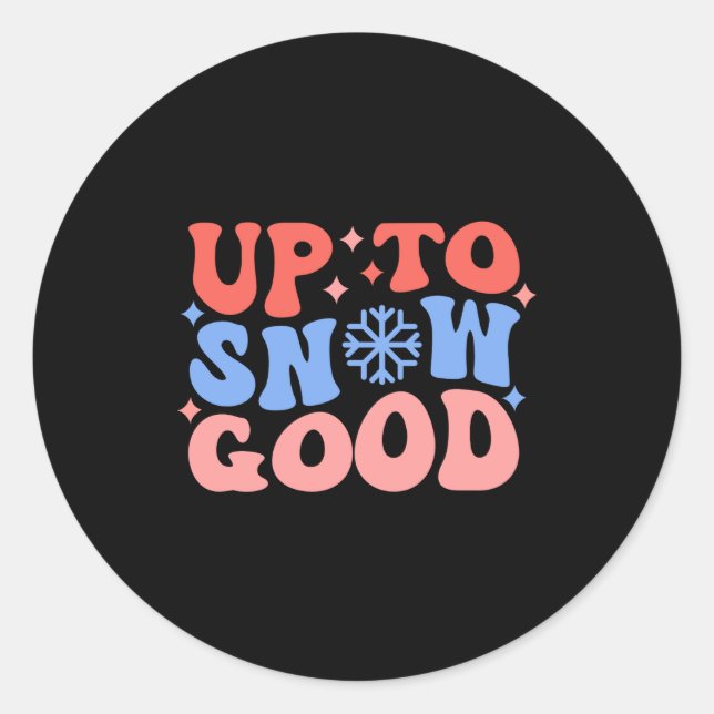 Pegatina Redonda Up To Snow Good Fun Winter Design  (Anverso)