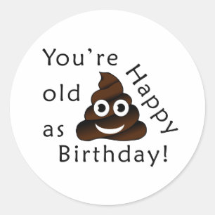 Pegatina Redonda Usted es viejo como… feliz emoji divertida del