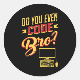 Pegatina Redonda ¿Usted Incluso Codifica Bro Funny Software Enginee