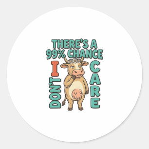 Pegatina Redonda Vaca Divertida 99% De Probabilidad No Me Importa G