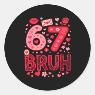Pegatina Redonda Valentín Seis Siete Bruh Meme 67 Corazón Divertido