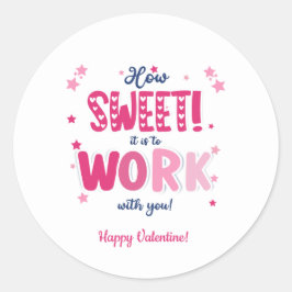 Pegatina Redonda Valentine – How Sweet It Is Working With you