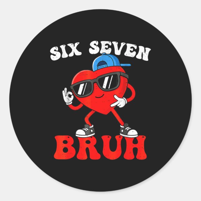 Pegatina Redonda Valentine’s Day Funny 67 Six Seven Bruh 6 7 Valent (Anverso)