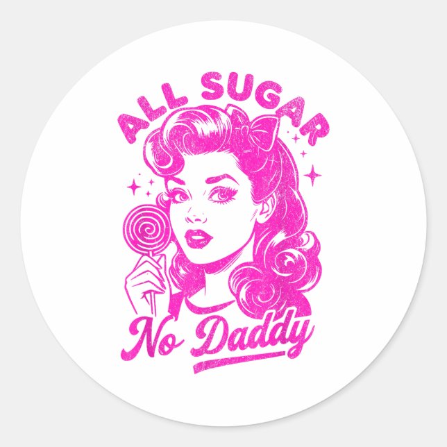 Pegatina Redonda Valentine's Day All Sugar No Daddy Single Life Fun (Anverso)