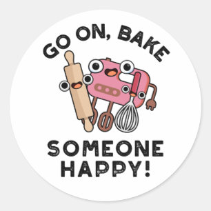 Pegatina Redonda Vamos A Hacer Que Alguien Feliz Funny Baker Pun