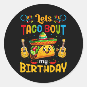 Pegatina Redonda Vamos a Taca Acerca de Mi Cumpleaños Taco Cumpleañ