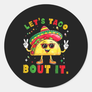 Pegatina Redonda Vamos a taco bout sombrero divertido hombres mexic