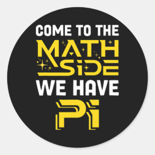 Pegatina Redonda Vamos Al Lado De Las Matemáticas Tenemos La Cienci