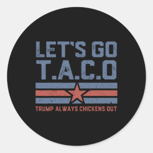 Pegatina Redonda Vamos Taco Camisetas Divertidas Políticas Trump Si