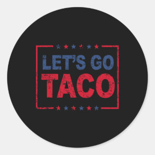 Pegatina Redonda Vamos Taco Dicho Divertido Frase Cita Para Hombres