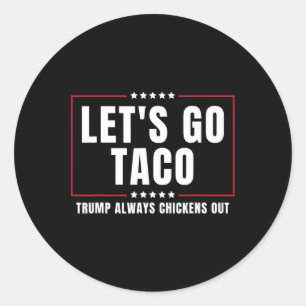 Pegatina Redonda Vamos Taco Divertido Taco Trump Siempre se Rinde