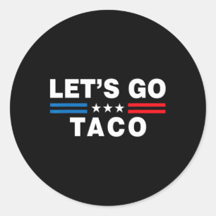 Pegatina Redonda Vamos Taco Divertido Taco Trump T.a.c.o Divertido