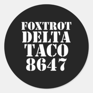 Pegatina Redonda Vamos Taco Foxtrot Delta Taco Anti-Mega