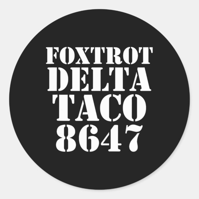 Pegatina Redonda Vamos Taco Foxtrot Delta Taco Anti-Mega (Anverso)