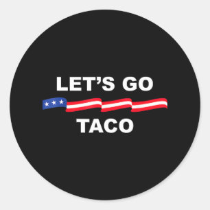 Pegatina Redonda Vamos Taco Funny siempre se hace 1