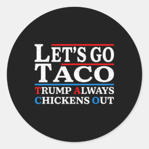 Pegatina Redonda Vamos Taco Funny siempre se mueven pollos vamos a 