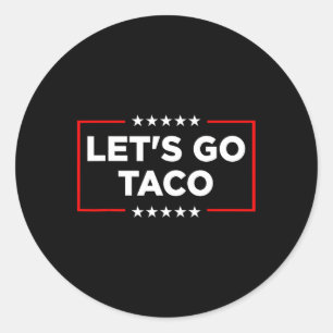 Pegatina Redonda Vamos Taco - Gracioso arancel comercial de tacos p