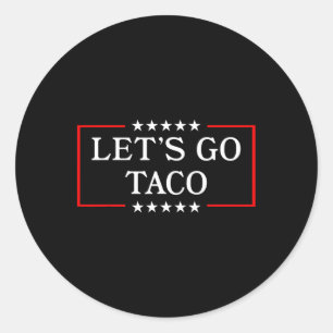 Pegatina Redonda Vamos Taco - Gracioso arancel comercial de tacos p