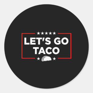 Pegatina Redonda Vamos Taco - Gracioso arancel comercial de tacos p