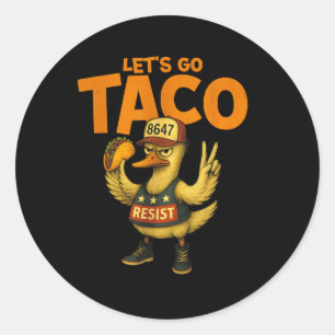 Pegatina Redonda Vamos Taco Pato Resistir
