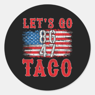Pegatina Redonda Vamos Taco Shirt Gracioso Trump siempre se muerde