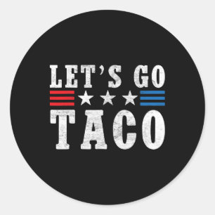 Pegatina Redonda Vamos Taco Shirt Gracioso Trump siempre se muerde