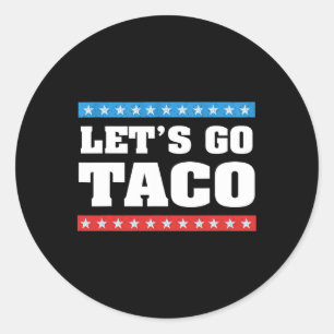 Pegatina Redonda Vamos Taco Trump siempre hace gallinas con el taco