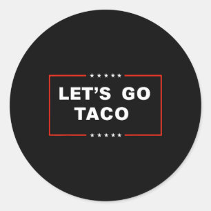 Pegatina Redonda Vamos Taco Trump siempre sale gallina 2