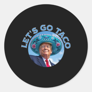 Pegatina Redonda Vamos Taco Trump Siempre se Rajó 2