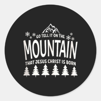 Pegatina Redonda Ve a contar en la montaña que Jesucristo ha nacido