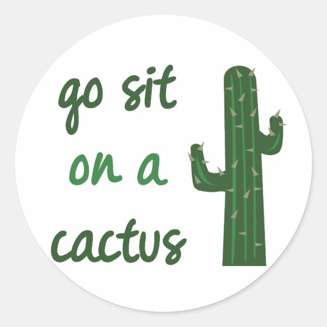 Pegatina Redonda Ve A Sentarte En Un Cactus (Anverso)