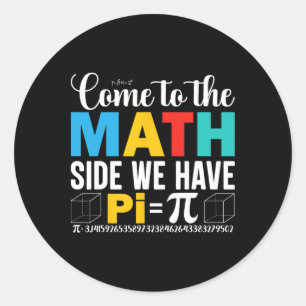 Pegatina Redonda Vengan Al Lado De Las Matemáticas Que Tenemos Pi