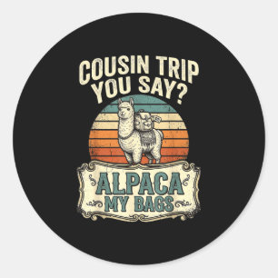 Pegatina Redonda viaje de primo que dices alpaca mis bolsas
