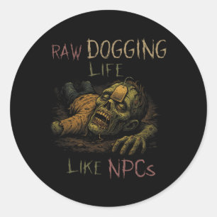 Pegatina Redonda Vida De Perro Crudo - Divertido Teag Zombie Npc Ga